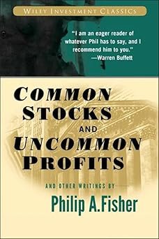 Book cover of Common Stocks and Uncommon Profits and Other Writings (Wiley Investment Classics) from Philip A. Fisher and Ken Fisher