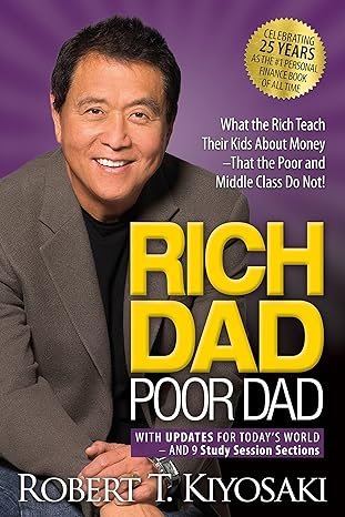 Book cover of Rich Dad Poor Dad: What the Rich Teach Their Kids about Money That the Poor and Middle Class Do Not! from Robert T. Kiyosaki