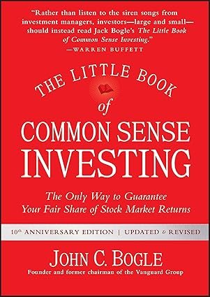 Book cover of The Little Book of Common Sense Investing: The Only Way to Guarantee Your Fair Share of Stock Market Returns from John C. Bogle