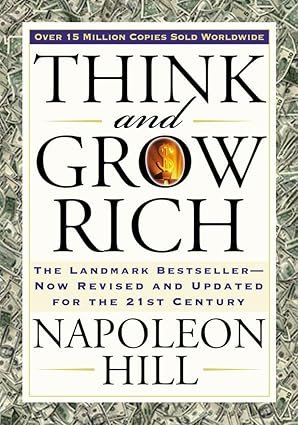 Book cover of Think and Grow Rich: The Landmark Bestseller Now Revised and Updated for the 21st Century (Think and Grow Rich Series) from Napoleon Hill