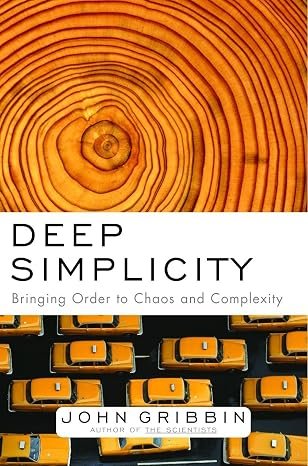 Book cover of Deep Simplicity: Bringing Order to Chaos and Complexity from John Gribbin