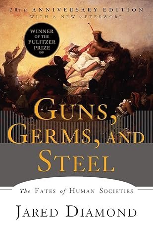 Book cover of Guns, Germs, and Steel: The Fates of Human Societies from Jared Diamond Ph.D