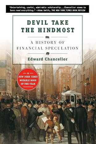 Book cover of Devil Take the Hindmost: A History of Financial Speculation by Edward Chancellor